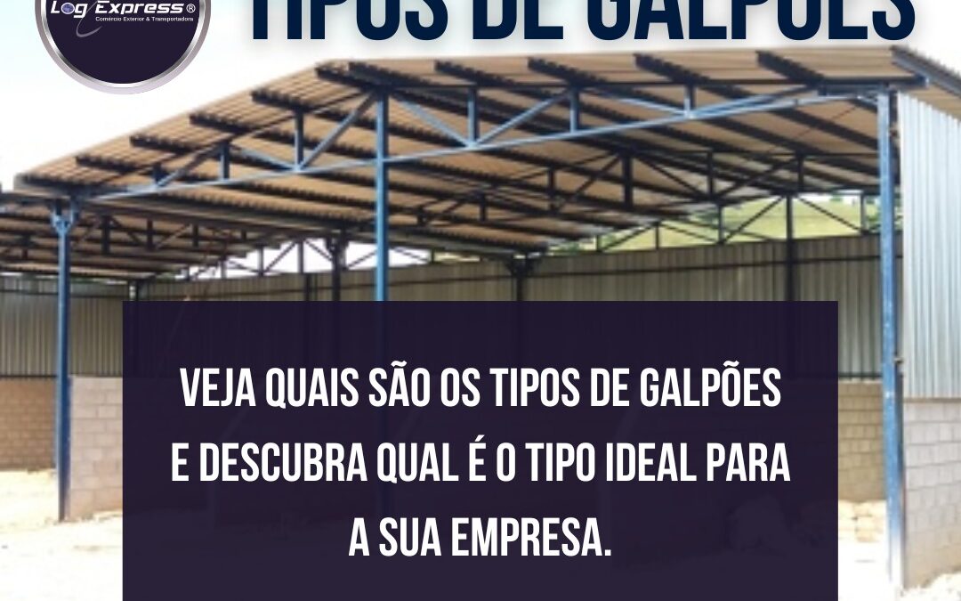 Tipos de galpões de armazenamento